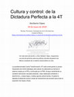 Research paper thumbnail of CULTURA Y CONTROL. DE LA DICTADURA PERFECTA A LA 4T (2020)