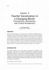 Research paper thumbnail of Teacher Socialization in a Changing World: Functionalist, Interpretive, and Critical Perspectives