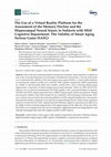 Research paper thumbnail of The Use of a Virtual Reality Platform for the Assessment of the Memory Decline and the Hippocampal Neural Injury in Subjects with Mild Cognitive Impairment: The Validity of Smart Aging Serious Game (SASG)