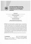 Research paper thumbnail of An Improved Deep Learning Framework for Assessing the Proficiency Level of English Learners