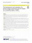 Research paper thumbnail of The development and evaluation of a picture tongue assessment tool for tongue-tie in breastfed babies (TABBY)