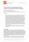 Research paper thumbnail of Teaching Futures: Trade-offs Between Flipped Classroom and Design Studio Course Pedagogies