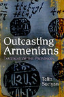 Research paper thumbnail of Outcasting Armenians: Tanzimat of the Provinces