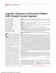 Research paper thumbnail of Cognitive Outcomes of Preschool Children With Prenatal Cocaine Exposure