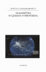 Research paper thumbnail of Dipesh Chakrabarty, Humanistyka w czasach antropocenu, red. Ewa Domańska i Małgorzata Sugiera. Kraków: Universitas, 2023, ss. 460, ISBN: 978-83-242-3920-7