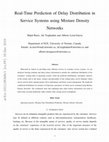 Research paper thumbnail of Real-Time Prediction of Delay Distribution in Service Systems using Mixture Density Networks