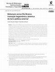 Research paper thumbnail of Bolsonaro versus Rio Branco: transição hegemônica, América do Sul e política externa*