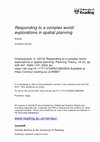 Research paper thumbnail of Responding to a complex world: Explorations in spatial planning