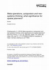 Research paper thumbnail of Meta-operations, autopoiesis and neo-systems thinking: What significance for spatial planners?