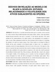 Research paper thumbnail of Desvios em relação ao modelo de Black & Scholes: estudos relacionados à volatilidade dos ativos subjacentes às opções