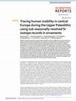 Research paper thumbnail of Tracing human mobility in central Europe during the Upper Paleolithic using sub-seasonally resolved Sr isotope records in ornaments