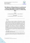 Research paper thumbnail of The Influence of Human Resources, and Internal Control on the Quality of Financial Statement: Accounting Information System as a Moderating Role