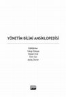 Research paper thumbnail of YÖNETİM BİLİMİ ANSİKLOPEDİSİ Editörler: Yakup Özkaya -Veysel Erat -Ferit İzci -Aytaç Duran