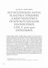 Research paper thumbnail of 2023_ Raczky Pál-Füzesi András 2023-Egy különleges agyag plasztika töredéke a késő neolitikus Öcsöd-Kováshalom lelőhelyről a Kr. e. 5000-4500 időszakából