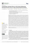 Research paper thumbnail of A Systematic Literature Review of the Factors Influencing Hearing Protection Device Usage among Industrial Workers