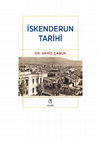 Research paper thumbnail of İskenderun Tarihi, Dr. Vahid Çabuk, Yayın Hazırlayanlar: Burak Fazıl Çabuk - Kenan Çabuk