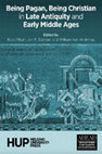 Research paper thumbnail of 2023 - Being Pagan, Being Christian in Late Antiquity and Early Middle Ages Katja Ritari, Jan R. Stenger and William Van Andringa (eds)