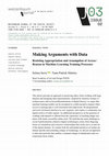 Research paper thumbnail of Making Arguments with Data. Resisting Appropriation and Assumption of Access / Reason in Machine Learning Training Processes