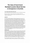 Research paper thumbnail of The Value of Government Mandated Location-Based Services in Emergencies in Australia