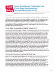 Research paper thumbnail of Neues Zeitalter der Technologie: das Cloud-Edge-Kontinuum als Herausforderung für die EU (A&W-Blog, 2023)