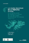 Research paper thumbnail of La causa Malvinas en la memoria oficial La construcción de memoria a través de las gestiones políticas democráticas, 1983- 2019