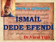 Research paper thumbnail of HAMAMİZADE İSMAİL DEDE EFENDİ