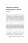 Research paper thumbnail of Orthodox Judaism's Concept of the Political