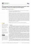 Research paper thumbnail of Environmental, Economic and Social Impact Assessment: Study of Bridges in China’s Five Major Economic Regions