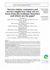 Research paper thumbnail of Service Robots, Customers, and Service Employees: What Can We Learn from the Academic Literature and Where are the Gaps?