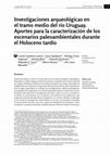 Research paper thumbnail of Investigaciones arqueológicas en el tramo medio del río Uruguay. Aportes para la caracterización de los escenarios paleoambientales durante el Holoceno tardío