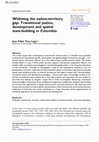 Research paper thumbnail of Widening the nation-territory gap: Transitional justice, development and spatial state-building in Colombia