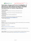 Research paper thumbnail of Fabrication, Design and In-vivo investigation of Mesoporous Silica Based Docetaxel Trihydrate Nanoparticles for Colonic Drug Delivery