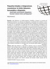 Research paper thumbnail of Pequeños Estados e integraciones económicas: la Unión Aduanera Euroasiática y Kirguistán