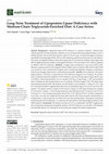 Research paper thumbnail of Long-Term Treatment of Lipoprotein Lipase Deficiency with Medium-Chain Triglyceride-Enriched Diet: A Case Series