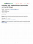 Research paper thumbnail of Language Shift and maintenance in Shinasha community, Ethiopia