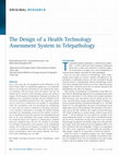 Research paper thumbnail of The Design of a Health Technology Assessment System in Telepathology