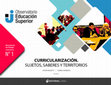 Research paper thumbnail of Curricularización. Sujetos, saberes y territorios.