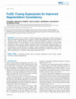 Research paper thumbnail of FuSS: Fusing Superpixels for Improved Segmentation Consistency