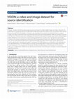 Research paper thumbnail of VISION: a video and image dataset for source identification