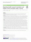 Research paper thumbnail of Reporting health research translation and impact in the curriculum vitae: a survey