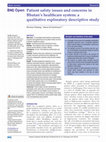 Research paper thumbnail of Patient safety issues and concerns in Bhutan’s healthcare system: a qualitative exploratory descriptive study