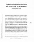 Research paper thumbnail of El riesgo como construcción social y la construcción social de riesgos