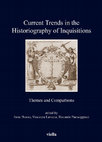 Research paper thumbnail of The Medieval Inquisition(s) in the Italian Peninsula: A Historiographical Approach, in Current Trends in the Historiography of Inquisitions. Themes and Comparisons, edd.  I. Bueno – V. Lavenia – R. Parmeggiani, Roma, Viella, 2023 (I libri di Viella, 463), pp. 105-124.