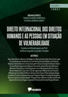 Research paper thumbnail of MOREIRA, Thiago Oliveira; SQUEFF, Tatiana Cardoso. Direito Internacional dos Direitos Humanos e as Pessoas em Situação de Vulnerabilidade: estudos em homenagem ao Professor Antônio Augusto Cançado Trindade. Vol. 4. Tomo I. Natal: Polimatia, 2023.