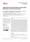 Research paper thumbnail of Application of Anodic Oxidation with Graphite Electrodes in Pretreated Leachates