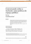 Research paper thumbnail of Conversando sobre a inclusão: uma política do espaço público