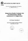 Research paper thumbnail of Integrating gender analysis into socio-economic needs assessment in Afghanistan / Deniz Kandiyoti