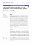 Research paper thumbnail of Numerical simulation of ground thermal response in Canadian seasonal frost regions to climate warming