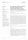 Research paper thumbnail of Filio-parental violence analyzed through the Spanish press (2010–2020). Child-to-parent violence: A case of family violence