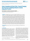 Research paper thumbnail of Urban Computing and Smart Cities: Towards Changing City Processes by Applying Enterprise Systems Integration Practices